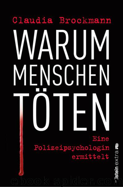 Warum Menschen töten: Eine Polizeipsychologin ermittelt (German Edition) by Brockmann Claudia