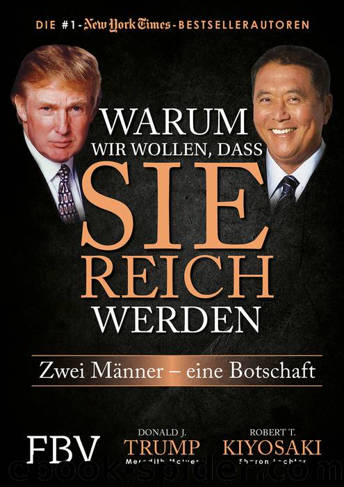 Warum Wir Wollen, Dass Sie Reich Werden by Donald J. Trump & Robert T. Kiyosaki