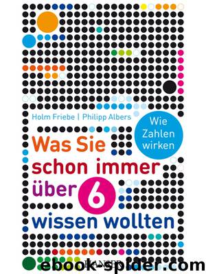 Was Sie schon immer über 6 wissen wollten by Holm Friebe