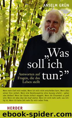 Was Soll Ich Tun by Anselm Gruen