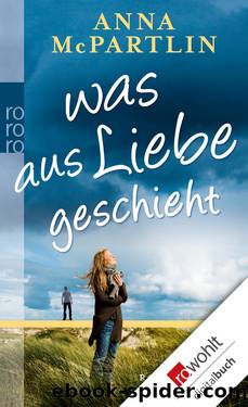 Was aus Liebe geschieht by Anna McPartlin