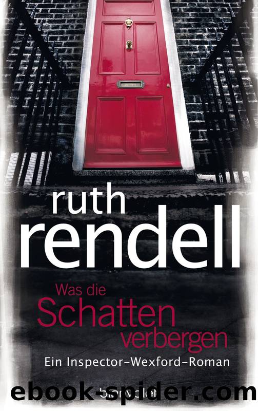 Was die Schatten verbergen - Ein Inspector-Wexford-Roman by Ruth Rendell