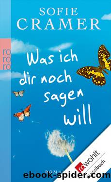 Was ich dir noch sagen will by Sofie Cramer