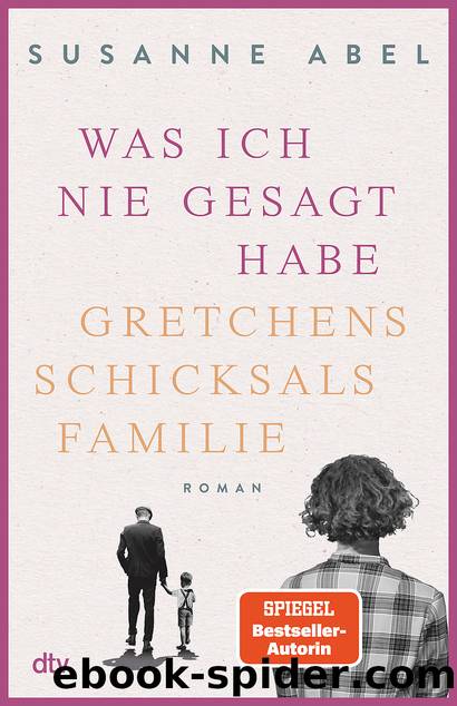 Was ich nie gesagt habe by Susanne Abel