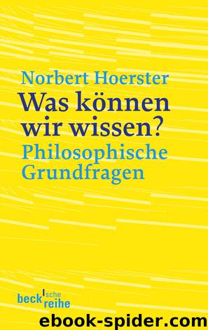 Was können wir wissen? - Philosophische Grundfragen by Norbert Hoerster