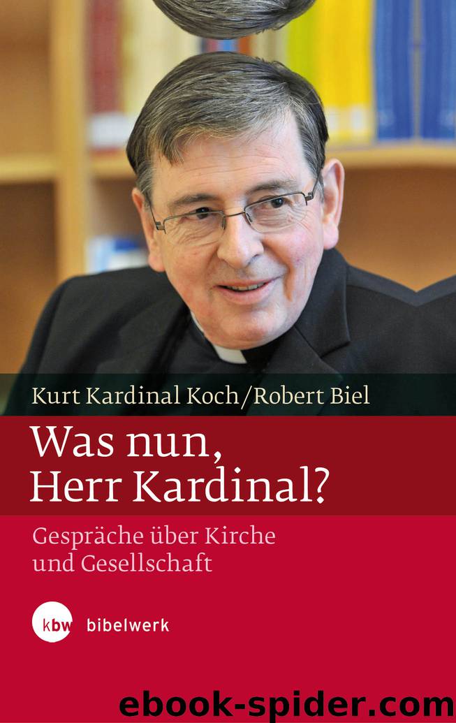 Was nun, Herr Kardinal? by Kurt Kardinal Koch & Robert Biel