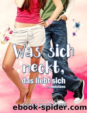 Was sich neckt, das liebt sich...meistens by Anna Katmore