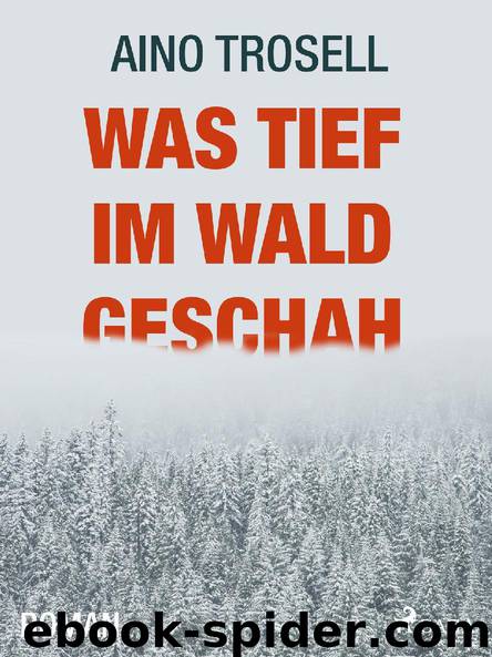 Was tief im Wald geschah by Aino Trosell