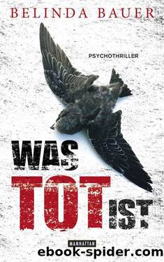 Was tot ist: Psychothriller (German Edition) by Bauer Belinda