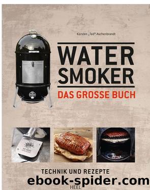 Water Smoker: Technik und Rezepte (German Edition) by Karsten Aschenbrandt