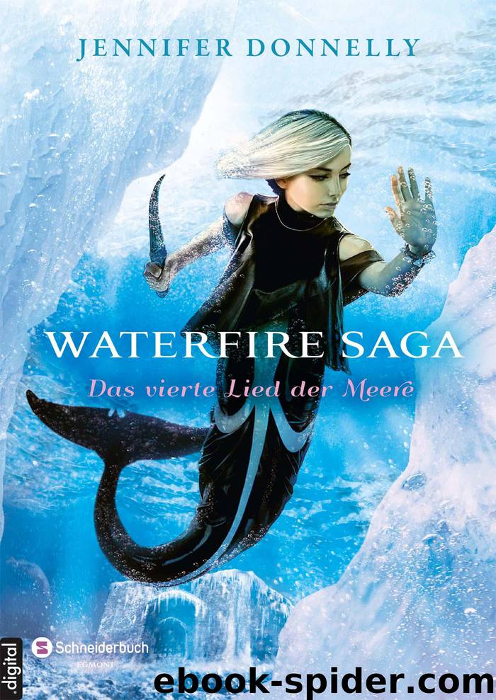 Waterfire Saga (4) - Das vierte Lied der Meere by Jennifer Donnelly