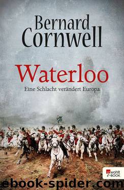 Waterloo - Eine Schlacht verändert Europa by Bernard Cornwell