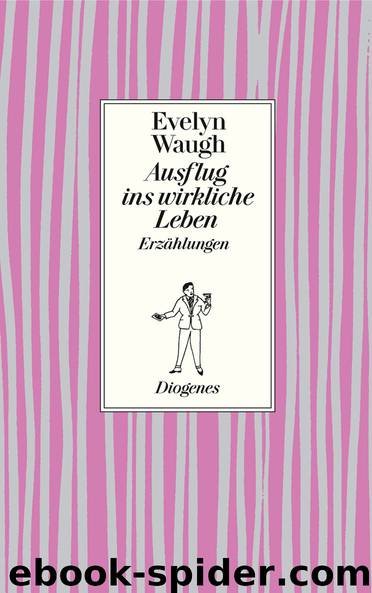 Waugh, Evelyn by Ausflug ins wirkliche Leben