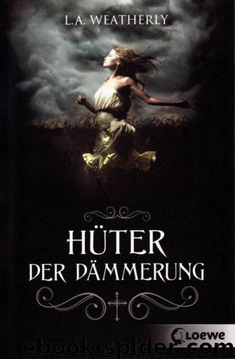 Weatherly, L.A. - Hüter der Dämmerung2 by Weatherly L.A