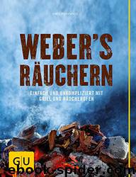 Weber's Räuchern: Einfach und unkompliziert mit Grill und Räucherofen by Purviance Jamie