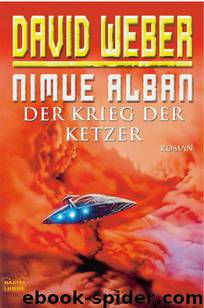 Weber, David - Nimue Alban 2 by Der Krieg der Ketzer