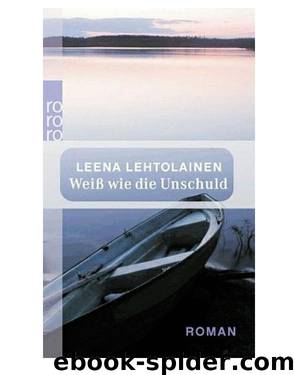 Weiß wie die Unschuld by Leena Lehtolainen