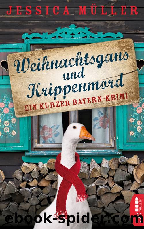 Weihnachtsgans und Krippenmord by Jessica Müller