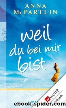 Weil du bei mir bist (German Edition) by Anna McPartlin