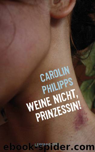 Weine nicht, Prinzessin by Carolin Philipps