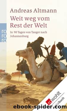 Weit weg vom Rest der Welt â¢ In 90 Tagen von Tanger nach Johannesburg by Andreas Altmann