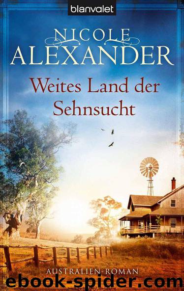 Weites Land der Sehnsucht: Australien-Roman (German Edition) by Alexander Nicole