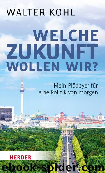 Welche Zukunft wollen wir? by Walter Kohl