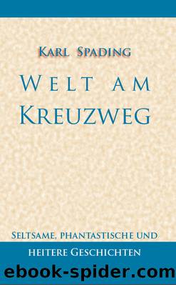 Welt am Kreuzweg by Karl Spading