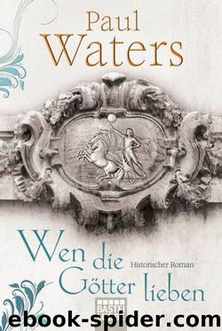 Wen die Götter lieben by Paul Waters