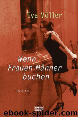 Wenn Frauen Männer buchen: Roman (German Edition) by Völler Eva