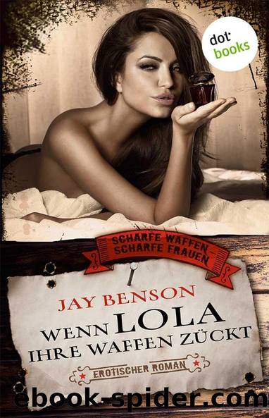 Wenn Lola ihre Waffen zueckt by Jay Benson