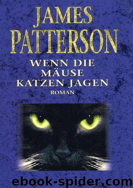 Wenn Mäuse Katzen jagen by James Patterson