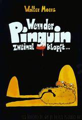 Wenn der Pinguin Zweimal Klopft by Walter Moers