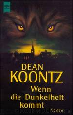 Wenn die Dunkelheit kommt by Dean R. Koontz