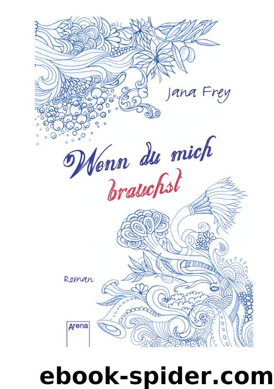 Wenn du mich brauchst by Jana Frey