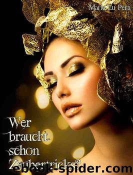 Wer braucht schon Zaubertricks? (German Edition) by Marie Lu Pera