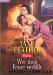 Wer dem Feuer verfaellt by Jane Feather