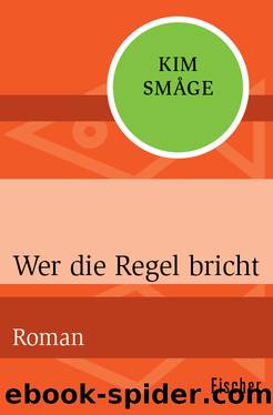 Wer die Regel bricht. Roman by Kim Småge