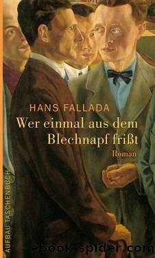 Wer einmal aus dem Blechnapf frisst by Hans Fallada