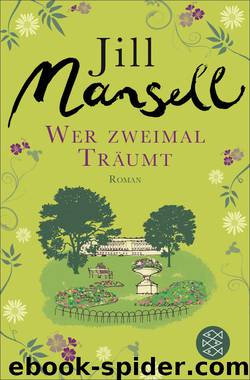 Wer zweimal träumt. Roman by Jill Mansell