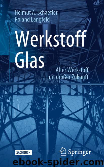 Werkstoff Glas by Helmut A. Schaeffer & Roland Langfeld