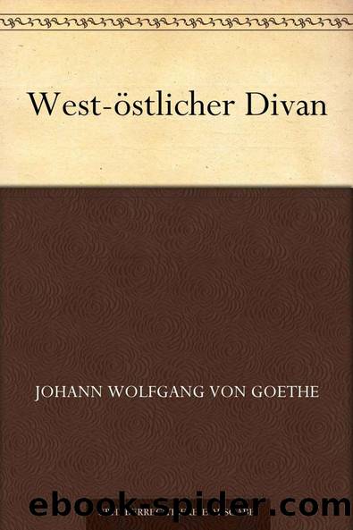 West-Ã¶stlicher Divan (German Edition) by Goethe Johann Wolfgang von