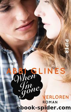 When I'm Gone â Verloren by Glines Abbi