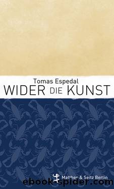 Wider die Kunst by Tomas Espedal