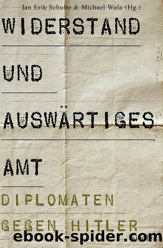 Widerstand und Auswärtiges Amt by Schulte Jan-Erik; Wala Michael