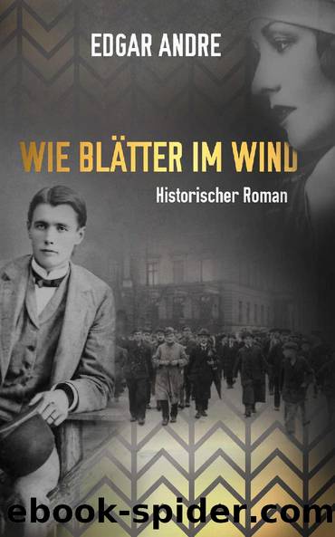 Wie Blätter im Wind: Ein historischer Roman (German Edition) by Edgar Andre