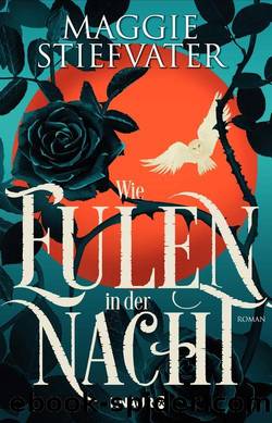 Wie Eulen in der Nacht: Roman (German Edition) by Maggie Stiefvater