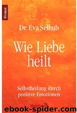 Wie Liebe Heilt by Eva Selhub