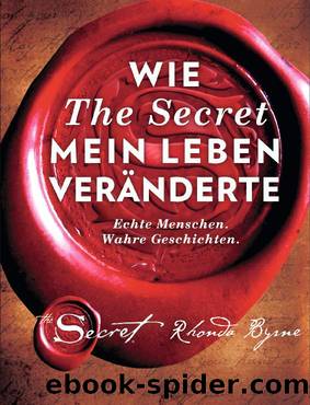 Wie The Secret mein Leben veränderte by Byrne Rhonda