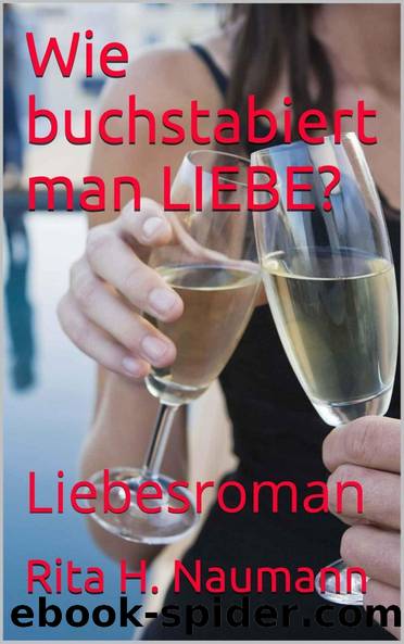 Wie buchstabiert man LIEBE? by Naumann Rita H